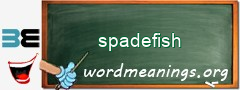 WordMeaning blackboard for spadefish